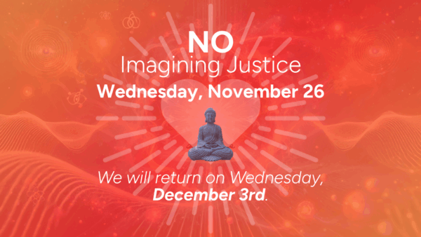 No Imagining Justice 11/26/25